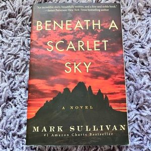 Beneath A Scarlet Sky: a novel by Mark Sullivan